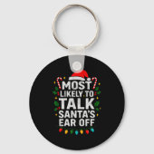 Most Likely To Talk Santa's Ear Off Christmas Sant Sleutelhanger (Voorkant)