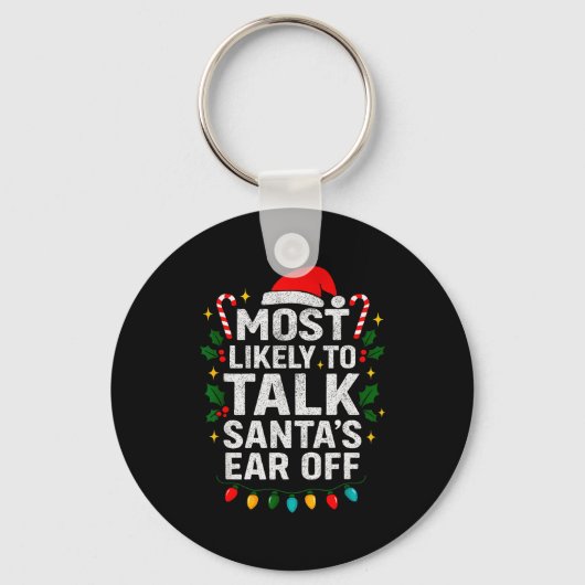 Most Likely To Talk Santa's Ear Off Christmas Sant Sleutelhanger (Voorkant)