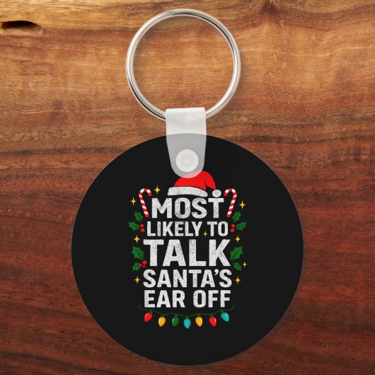 Most Likely To Talk Santa's Ear Off Christmas Sant Sleutelhanger (Voorkant)