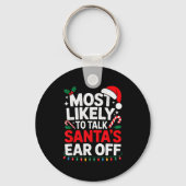 Most Likely To Talk Santa's Ear Off Christmas Sant Sleutelhanger (Voorkant)