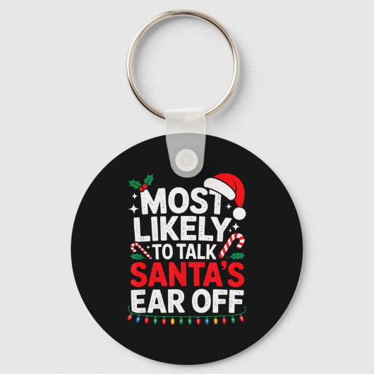 Most Likely To Talk Santa's Ear Off Christmas Sant Sleutelhanger (Voorkant)