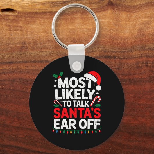 Most Likely To Talk Santa's Ear Off Christmas Sant Sleutelhanger (Voorkant)