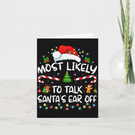 Most Likely To Talk Santa's Ear Off Family Christm Kaart (Voorkant)