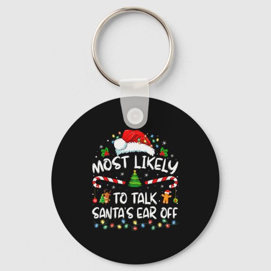 Most Likely To Talk Santa's Ear Off Family Christm Sleutelhanger (Voorkant)