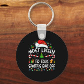 Most Likely To Talk Santa's Ear Off Family Christm Sleutelhanger (Voorkant)