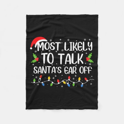 Most Likely To Talk Santa's Ear Off Funny Christma Fleece Deken (Voorkant)