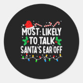 Most Likely To Talk Santa's Ear Off Funny Matching Ronde Sticker (Voorkant)