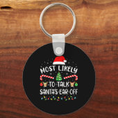 Most Likely To Talk Santa's Ear Off Matching Famil Sleutelhanger (Voorkant)