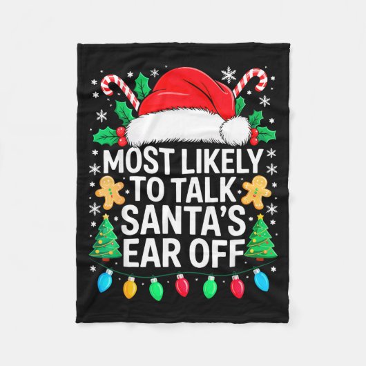 Most Likely To Talk Santa's Ear Off Shirt Matching Fleece Deken (Voorkant)