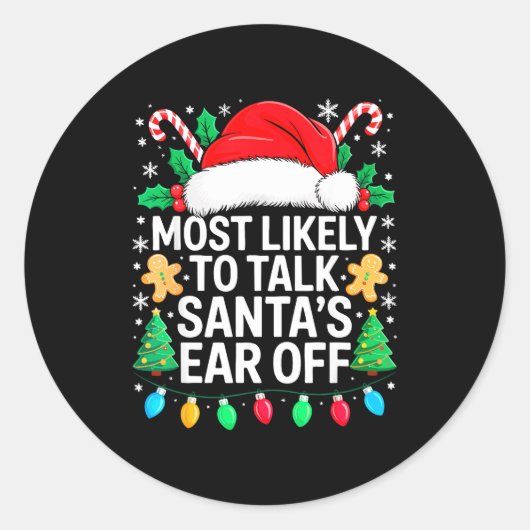 Most Likely To Talk Santa's Ear Off Shirt Matching Ronde Sticker (Voorkant)