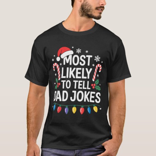 Most Likely To Tell Dad Jokes Funny Christmas  T-shirt (Voorkant)