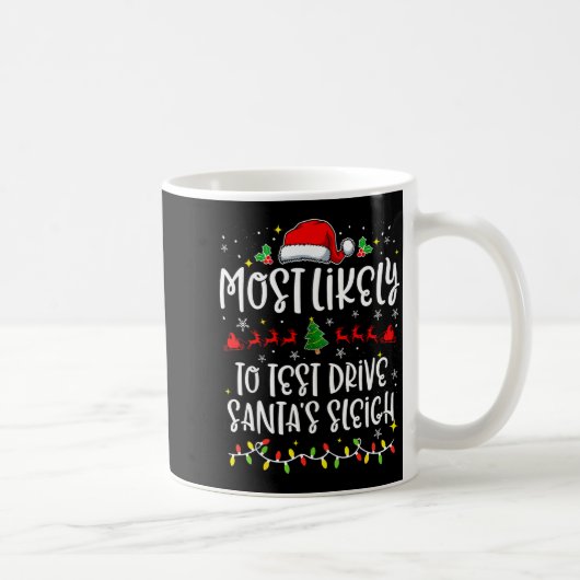 Most Likely To Test Drive Santa's Sleigh Funny Chr Koffiemok (Rechts)