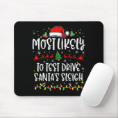 Most Likely To Test Drive Santa's Sleigh Funny Chr Muismat (Met muis)