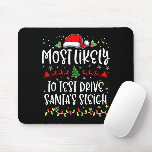 Most Likely To Test Drive Santa's Sleigh Funny Chr Muismat (Met muis)