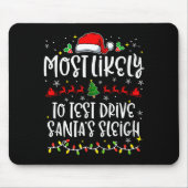 Most Likely To Test Drive Santa's Sleigh Funny Chr Muismat (Voorkant)