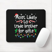 Most Likely To Trade Brother For Christmas Matchin Muismat (Met muis)