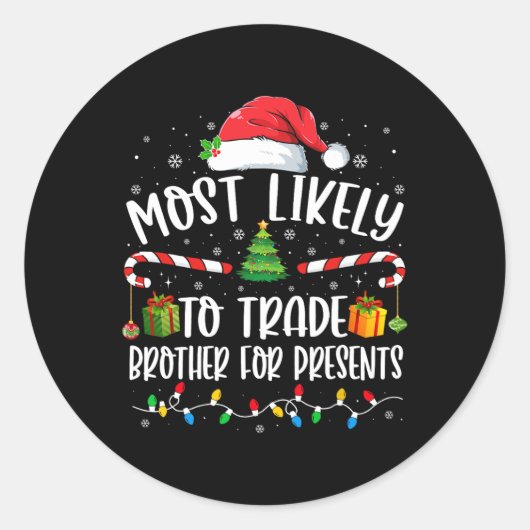 Most Likely To Trade Brother For Presents Family M Ronde Sticker (Voorkant)