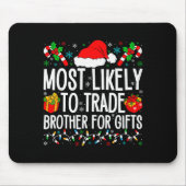 Most Likely To Trade Brother For Xmas Matching Fam Muismat (Voorkant)