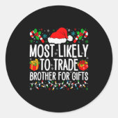 Most Likely To Trade Brother For Xmas Matching Fam Ronde Sticker (Voorkant)