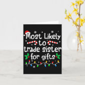 Most Likely To Trade Sister For Christmas Matching Kaart (Gele Bloem)