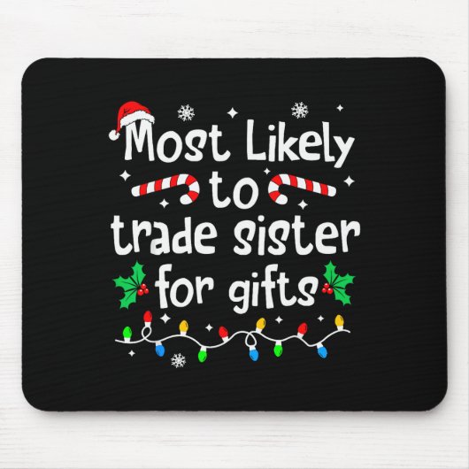 Most Likely To Trade Sister For Christmas Matching Muismat (Voorkant)