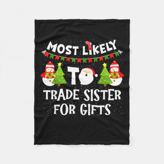 Most Likely To Trade Sister For Cute Christmas Sno Fleece Deken (Voorkant)