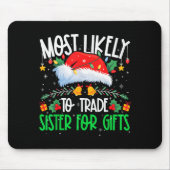 Most Likely To Trade Sister Funny Matching Xmas  Muismat (Voorkant)