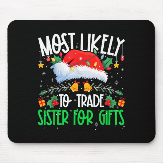 Most Likely To Trade Sister Funny Matching Xmas Muismat (Voorkant)