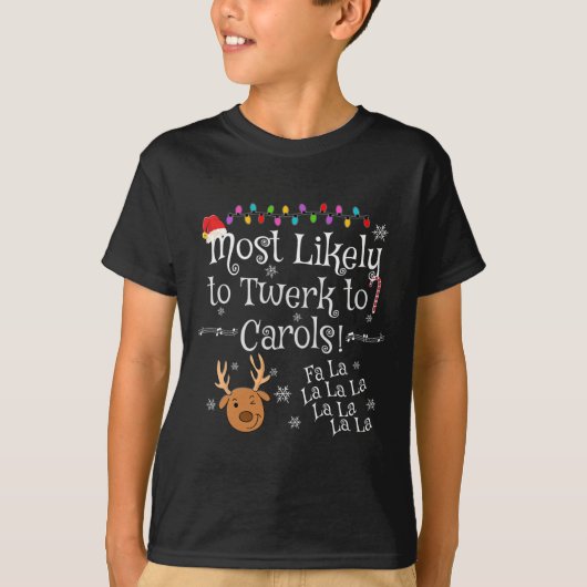 Most Likely To Twerk To Carols Fa La La La Funny C T-shirt (Voorkant)