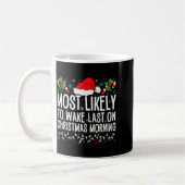 Most Likely To Wake Last On Christmas Morning Fami Koffiemok (Links)