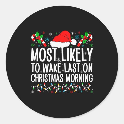 Most Likely To Wake Last On Christmas Morning Fami Ronde Sticker (Voorkant)