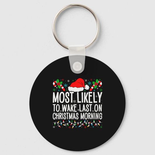 Most Likely To Wake Last On Christmas Morning Fami Sleutelhanger (Voorkant)