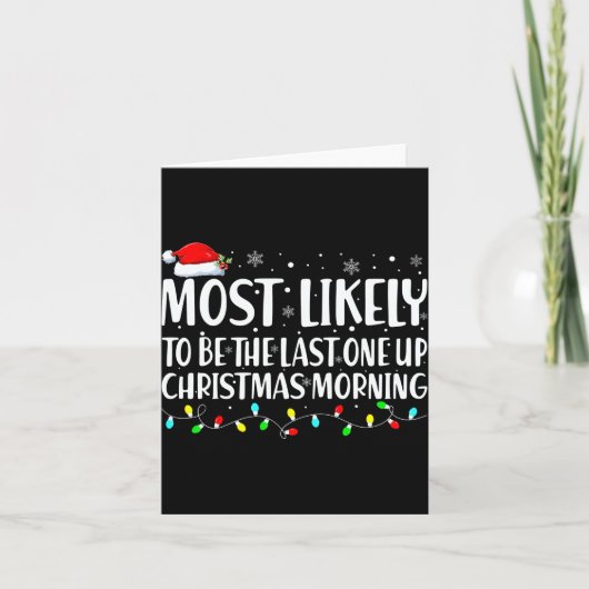 Most Likely To Wake Up First Christmas Morning Kaart (Voorkant)