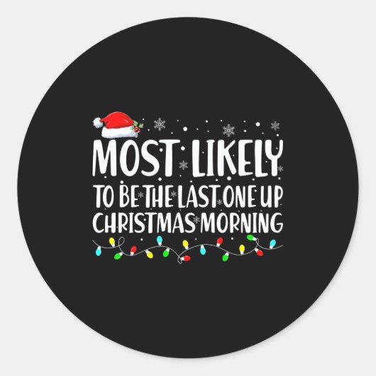 Most Likely To Wake Up First Christmas Morning  Ronde Sticker (Voorkant)