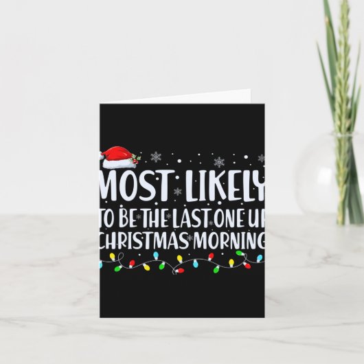 Most Likely To Wake Up First Christmas Morning T S Kaart (Voorkant)