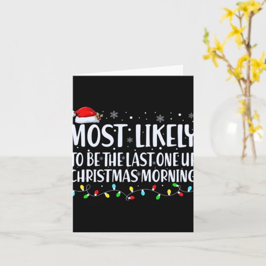 Most Likely To Wake Up First Christmas Morning T S Kaart (Gele Bloem)