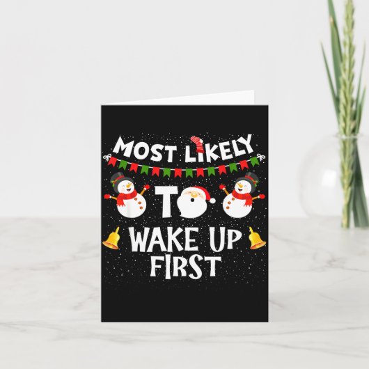 Most Likely To Wake Up First Funny Christmas Famil Kaart (Voorkant)