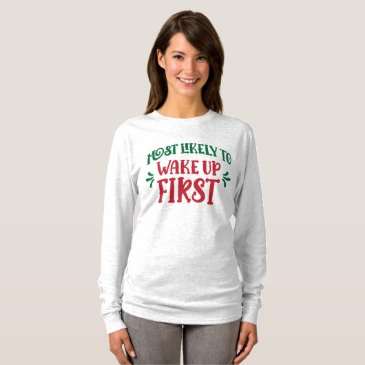 Most Likely to Wake Up First Funny Family T-shirt (Voorkant volledig)