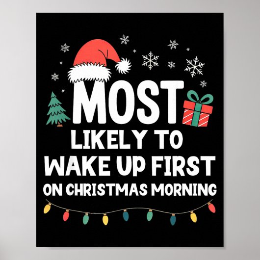 Most Likely To Wake Up First On Christmas Morning Poster (Voorkant)