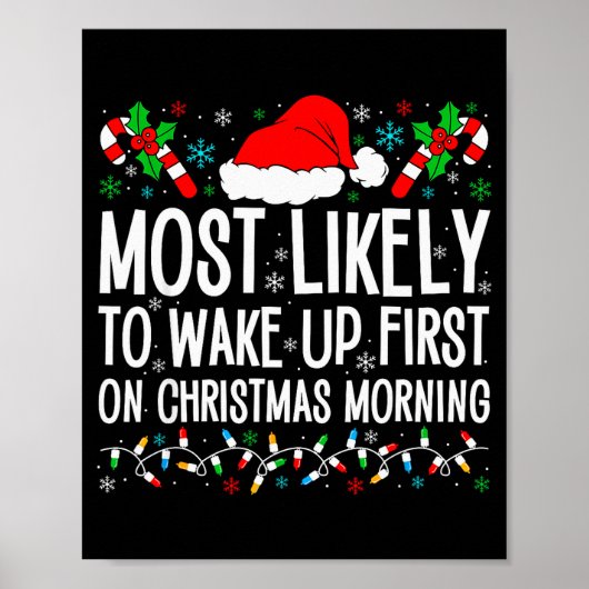 Most Likely To Wake Up First On Christmas Morning  Poster (Voorkant)