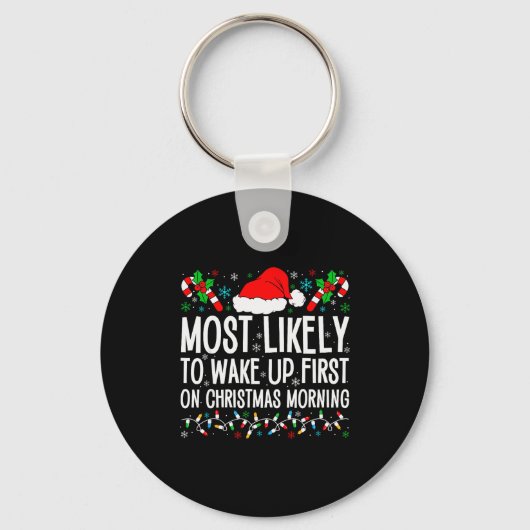 Most Likely To Wake Up First On Christmas Morning Sleutelhanger (Voorkant)