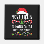 Most Likely To Watch All The Christmas Movies Xmas Magneet (Voorkant)