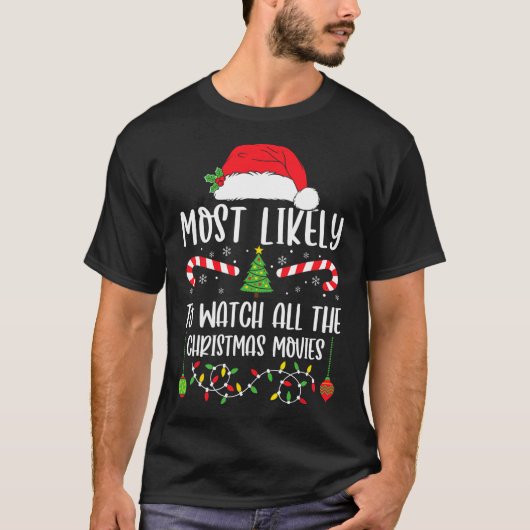 Most Likely To Watch All The Christmas Movies Xmas T-shirt (Voorkant)
