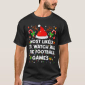 Most Likely To Watch All The Football Games Christ T-shirt (Voorkant)