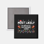 Most Likely To Watch All The Football Games  Magneet (Voorkant / Achterkant)