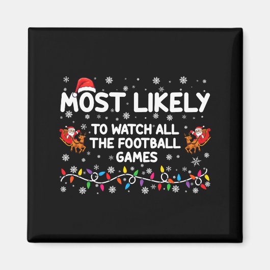 Most Likely To Watch All The Football Games  Magneet (Voorkant)