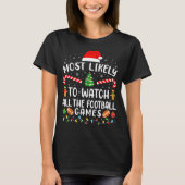 Most Likely To Watch All The Football Games Xmas M T-shirt (Voorkant)