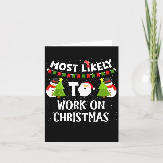 Most Likely To Work On Christmas Funny Xmas Matchi Kaart (Voorkant)