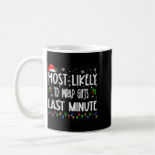 Most Likely To Wrap Last Minute Christmas Family P Koffiemok (Links)
