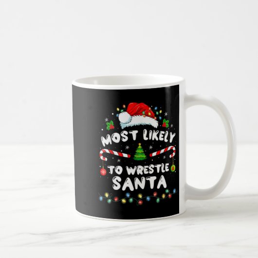 Most Likely To Wrestle Santa Christmas Funny Xmas  Koffiemok (Rechts)